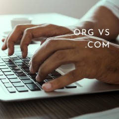 Org Vs .Com: What’s The Difference?